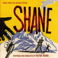 Victor Young - Shane (Original Motion Picture Soundtrack)