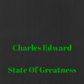 Charles Edward - State of Greatness