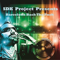 SDK Project - BCN Back the F...k (Explicit)