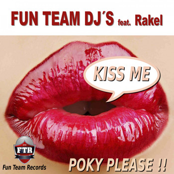 Fun Team DJs feat. Rakel - Kiss Me