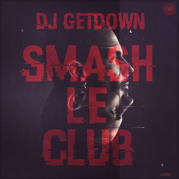 DJ Getdown - Smash Le Club