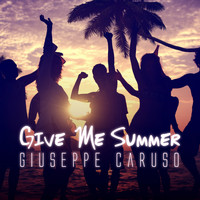 Giuseppe Caruso - Give Me Summer