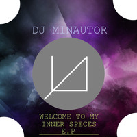 DJ Minautor - Welcome to My Inner Spaces