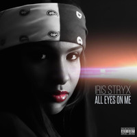 Iris Stryx - All Eyes on Me