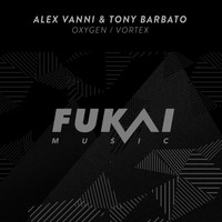 Alex Vanni & Tony Barbato - Oxygen / Vortex