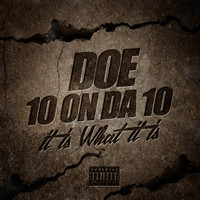 Doe - 10 on da 10: It Is What It Is