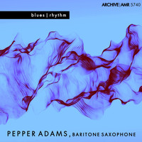 Pepper Adams - Blues and Rhythm