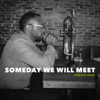 Adrien Neal - Someday We Will Meet