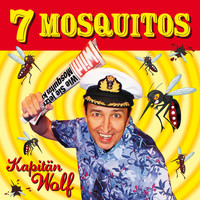 Kapitän Wolf - 7 Mosquitos