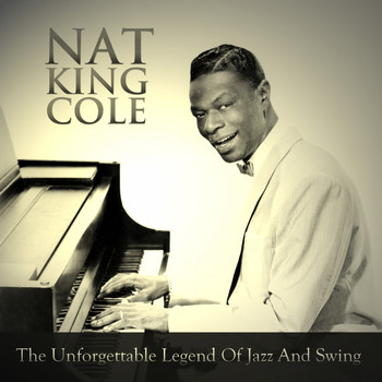 Nat King Cole - The Unforgettable Legend of Jazz and Swing