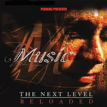 Perreke - Da Music: The Next Level (Reloaded)