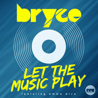Bryce feat. Emma Diva - Let the Music Play