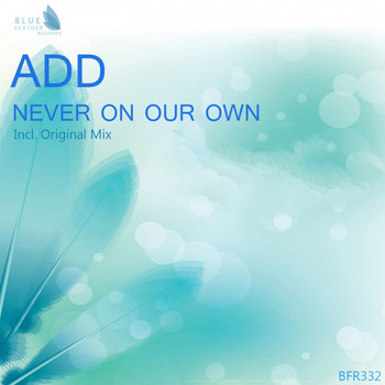 Add - Never on Our Own