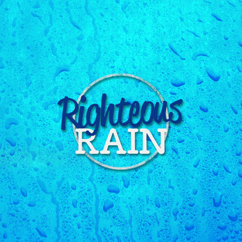 Rain - Righteous Rain