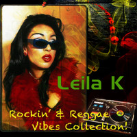 Leila K - Rockin' & Reggae Vibes Collection