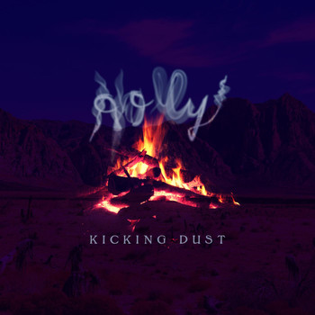 Holly - Kicking Dust
