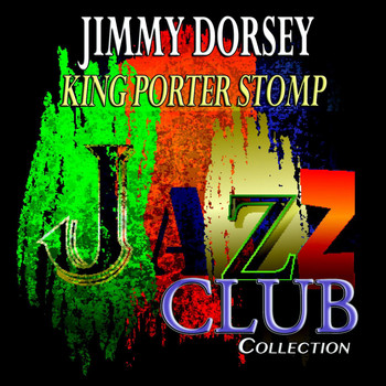 Jimmy Dorsey - King Porter Stomp (Jazz Club Collection)
