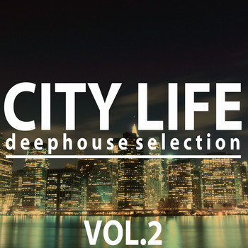 Various Artists - City Life Deephouse Selection, Vol. 2