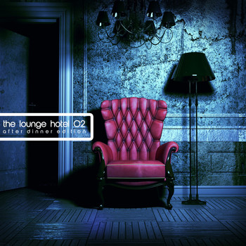 Various Artists - The Lounge Hotel, Vol. 2 (After Dinner Edition)