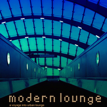 Various Artists - Modern Lounge (A Voyage into Urban Lounge)