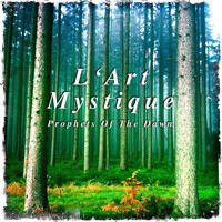 L'Art Mystique - Prophets of the Dawn
