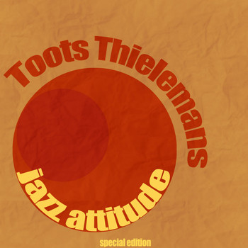 Toots Thielemans - Jazz Attitude