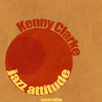 Kenny Clarke - Jazz Attitude