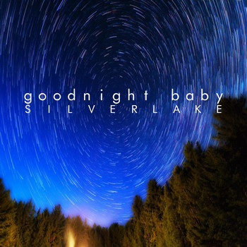 Silverlake - Good Night Baby
