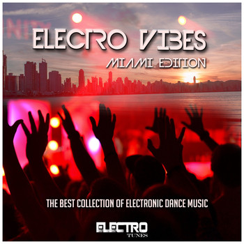 Various Artists - Electro Vibes (Miami Edition) (The Best Collection of Electronic Dance Music [Explicit])