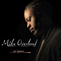 Mike Overlord - Pi Lwen