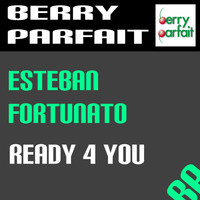 Esteban Fortunato - Ready 4 You