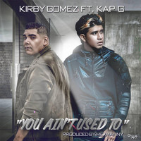 Kap G - You Ain't Used To (feat. Kap G)