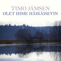 Timo Jämsen - Olet Ihme Häikäisevin