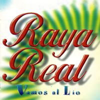 Raya Real - Vamos al Lío