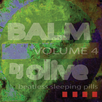 DJ Olive - Balm (Beatless Sleeping Pills) Volume 4