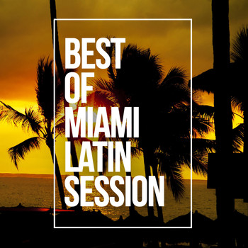 Various Artists - Best of Miami Latin Session