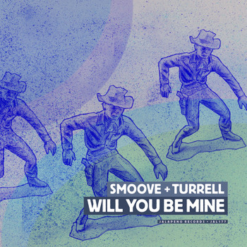 Smoove & Turrell - Will You Be Mine - EP