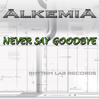 Alkemia - Never Say Goodbye