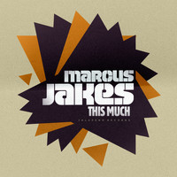 Marcus Jakes - This Much - Single