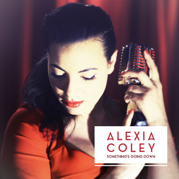Alexia Coley - Something's Going Down - Single