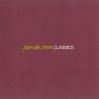Joey Beltram - Classics