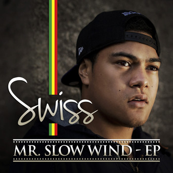 Swiss - Mr. Slow Wind (Explicit)