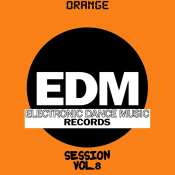 Various Artists - EDM Electronic Dance Music Session, Vol. 8 (Orange [Explicit])