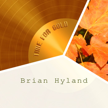 Brian Hyland - Time For Gold