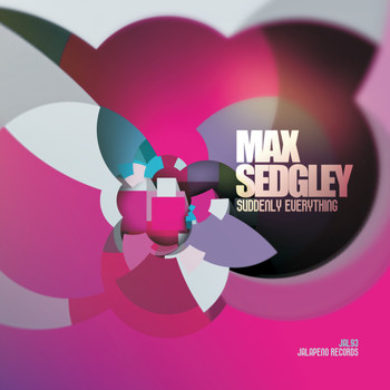 Max Sedgley - Suddenly Everything