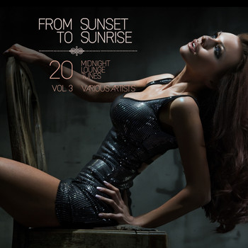 Various Artists - From Sunset to Sunrise, Vol. 3 (20 Midnight Lounge Tunes)