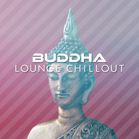 Buddha Lounge DJs - Buddha Lounge Chillout