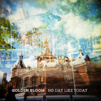 Golden Bloom - No Day Like Today