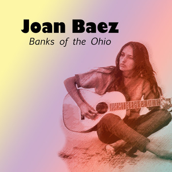 Joan Baez - Banks of the Ohio