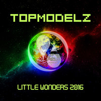 Topmodelz - Little Wonders 2016